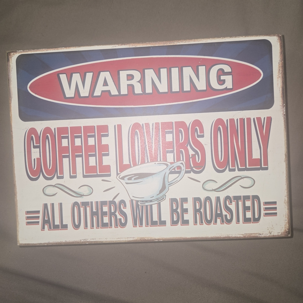 Coffee Lovers Only Warning Sign